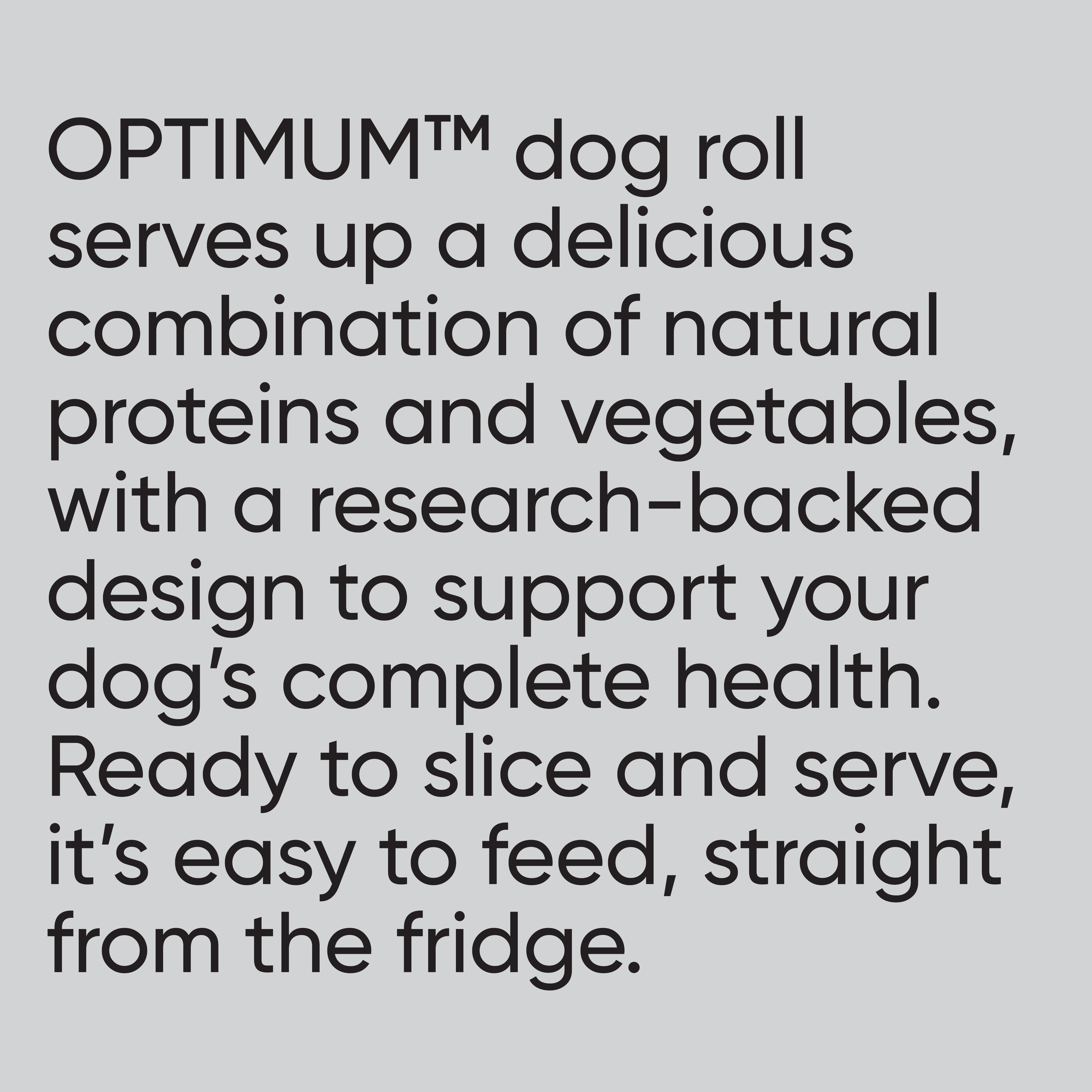 OPTIMUM Adult Chilled Roll Chicken and Spinach - 8